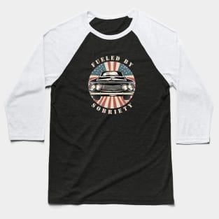 Classic American Car Fueled By Sobriety Baseball T-Shirt